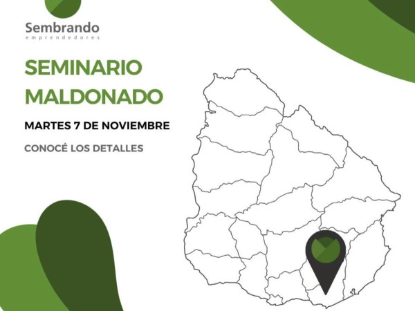 Programa Sembrando llega a Punta del Este con seminario para emprendedores