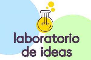 Laboratorio de Ideas 2019: últimos días para presentar iniciativas emprendedoras