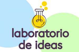 Laboratorio de Ideas 2019: últimos días para presentar iniciativas emprendedoras